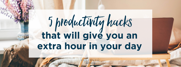 5 productivity hacks that will give you an extra hour in the day