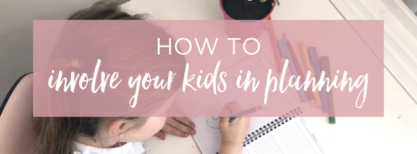 How to get your children involved in planning