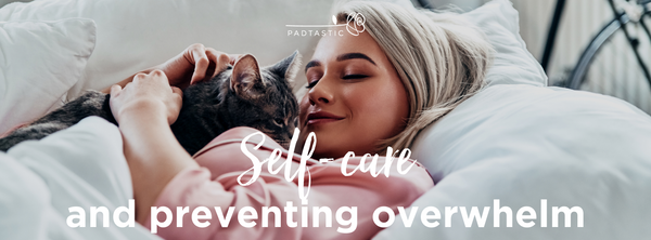 Self-Care and Preventing Overwhelm