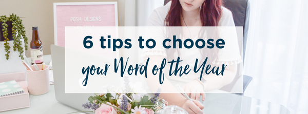 Why you should choose a Word of the Year + 6 helpful tips